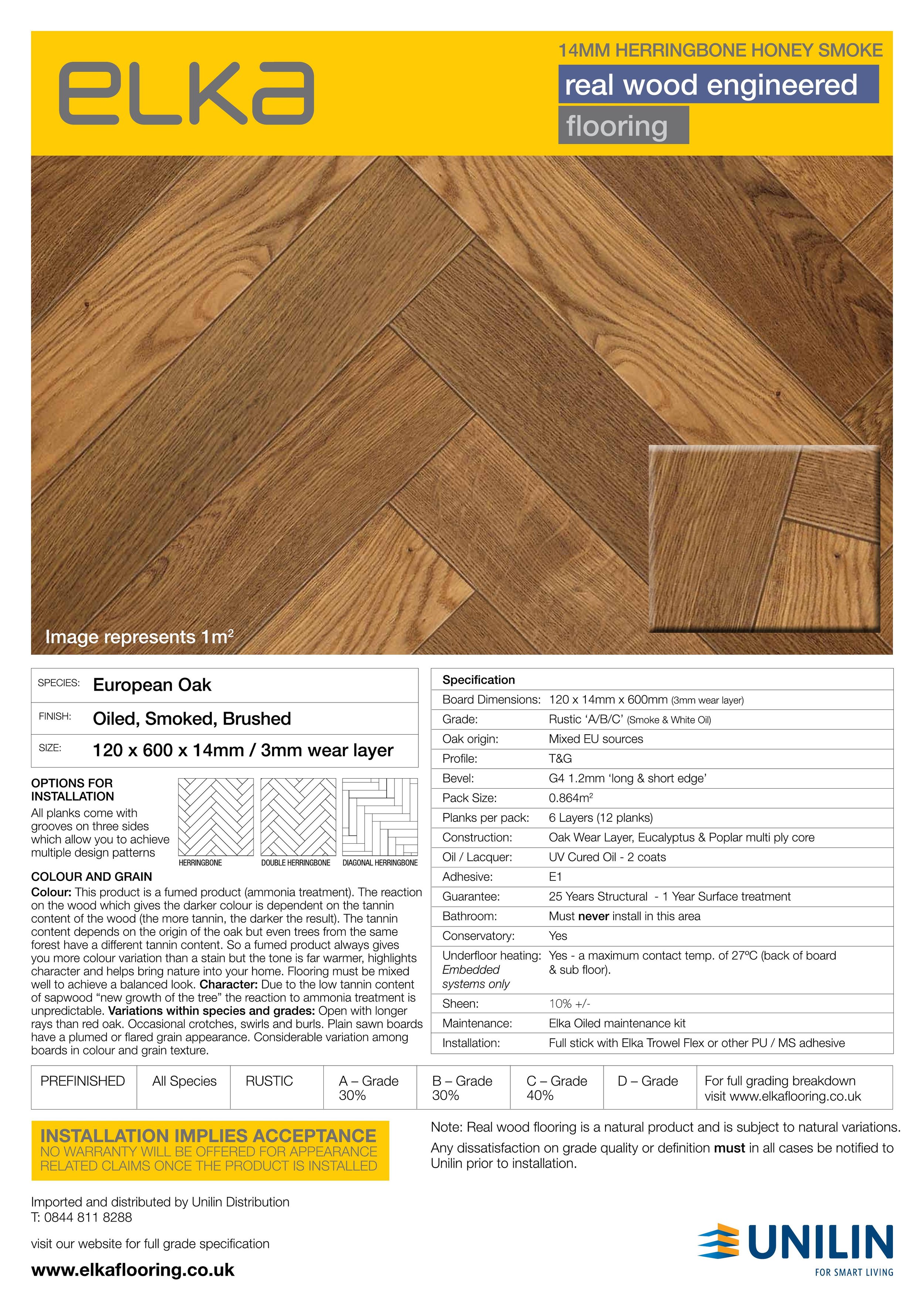 Herringbone Honey Smoked Oak SPECIFICATION 14 x 120 x 600mm 0.864m2 per pack KEY FEATURES Tongue & Groove locking system UV Oiled & Smoked finish Solid oak - 3mm wear layer Real wood core / 4-sided bevel Can be laid over embedded underfloor heating