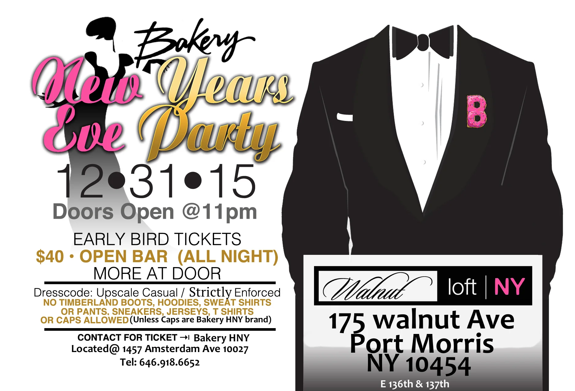 Come Party with us as we Celebrate the New Year ! Dress Code : No Timberland boots Sweat Pants or Shirts Jerseys T-Shirts Hoodies or Hats Allowed (unless Hats are Bakery HNY brand )