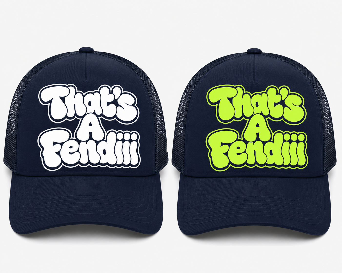 Thats A Fendiii Truckers