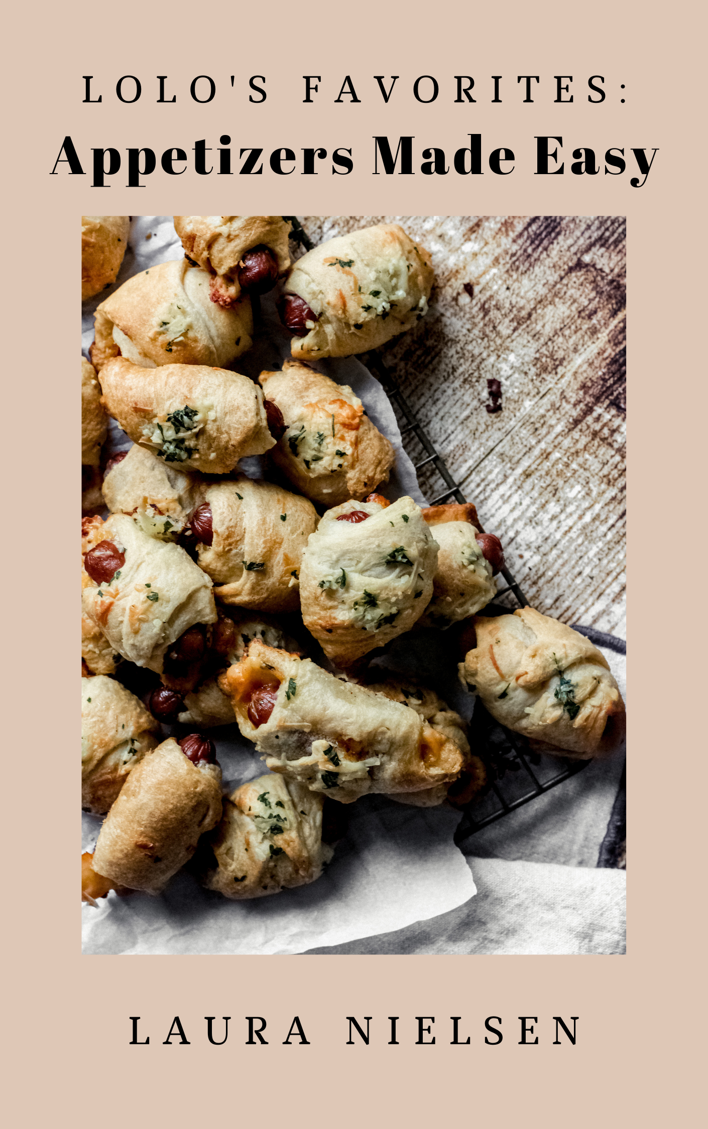 Lolo's Favorites: Appetizers Made Easy