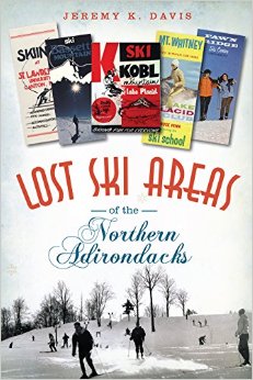 Cover of "Lost Ski Areas of the Northern Adirondacks" by Jeremy Davis