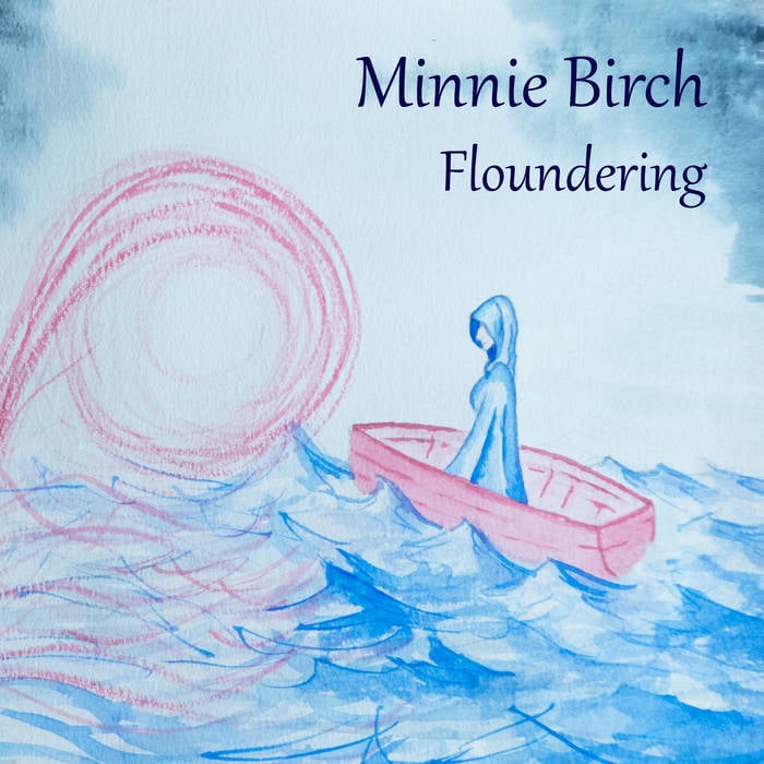 Minnie Birch - Floundering
