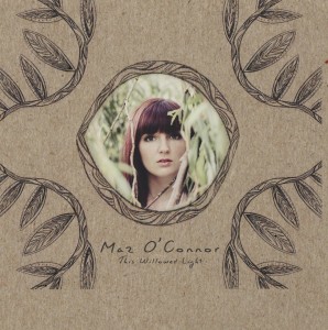 Maz O'Connor - This Willowed Light