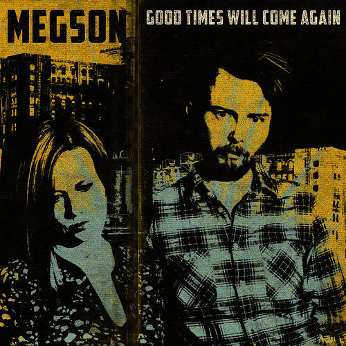 Good Times Will Come Again - Megson