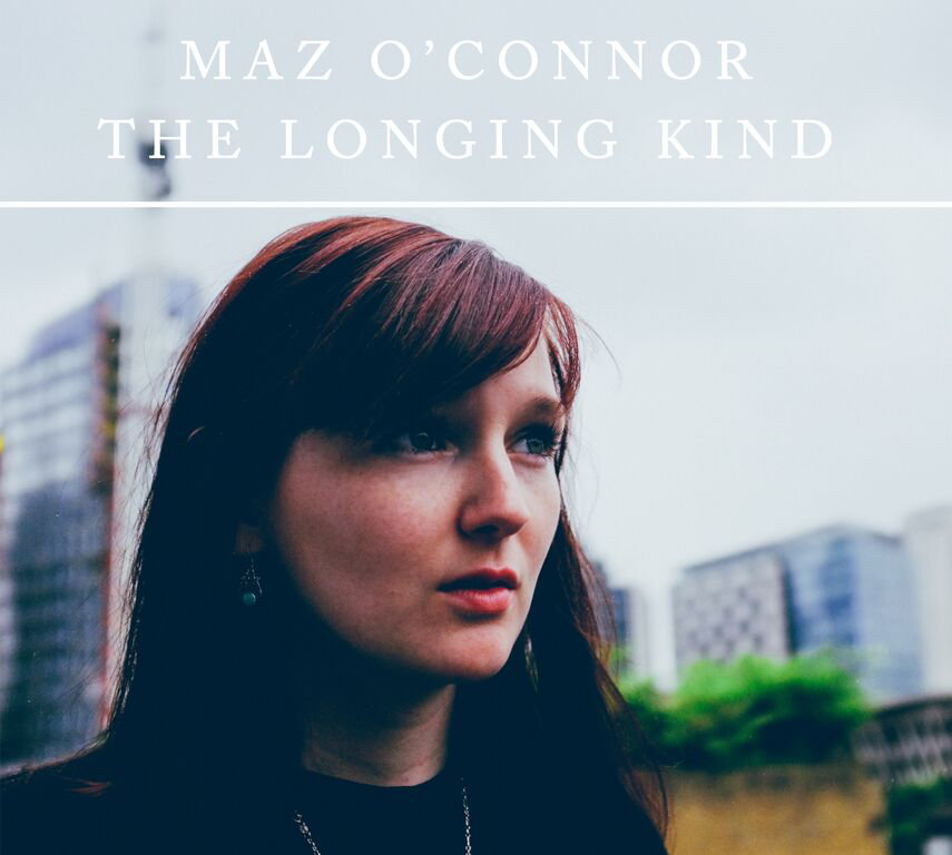 The Longing Kind - Maz O'Connor