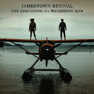 The Education Of A Wandering Man - Jamestown Revival