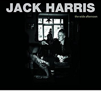 Jack Harris - The Wide Afternoon