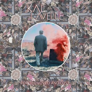 For The Loved & Lost - Kal Lavelle