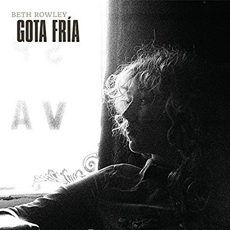 Gota Fria - Beth Rowley