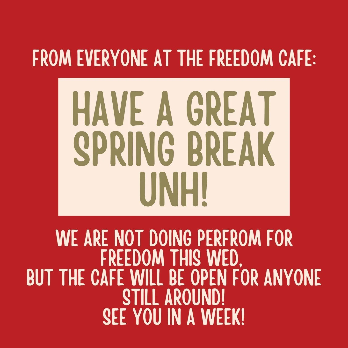 Have a fantastic spring break! Come on in if you're sticking around, otherwise we'll see you in a week!