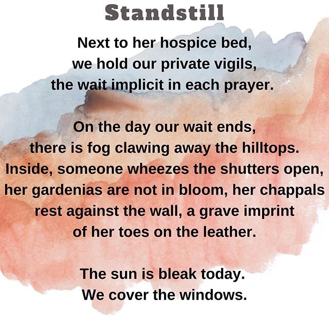 This is another unpublished poem that I wrote years ago about death after a long illness. Ironically, the poem is short. It was hard to write &mdash; how do you encapsulate the months of battle that precede the &quot;hospice bed?&quot; So often, I am