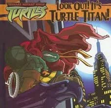 look out it's turtle titan.jpeg