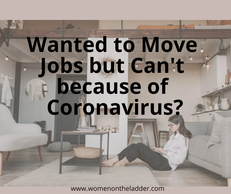 Want to move jobs but can't because of Coronavirus?