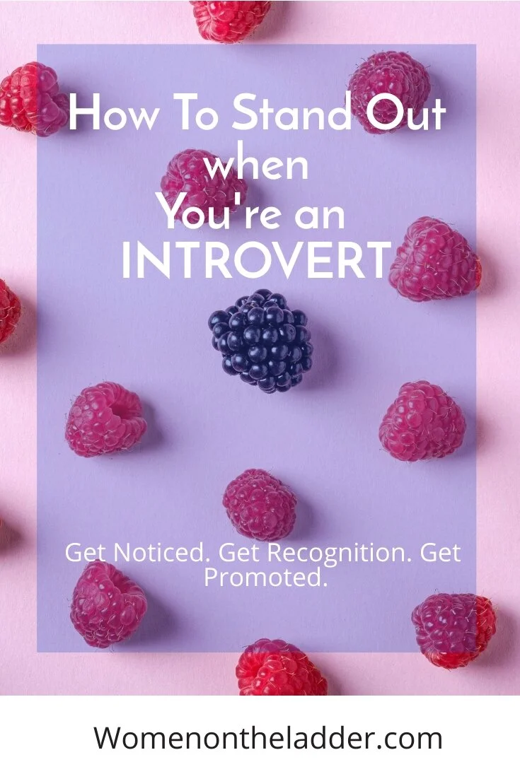 How to Stand Out When You're an Introvert and you want a Promotion!