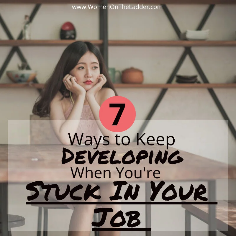 How to Keep Developing When You’re Stuck In Your Job