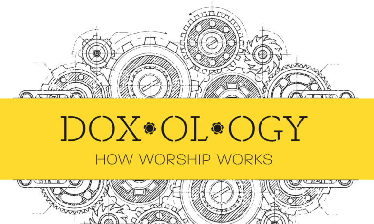 Doxology: How Worship Works