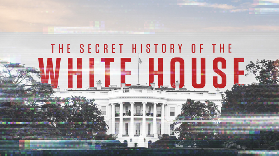 22 secret-history-of-white-house-show-index-1920x1080.png