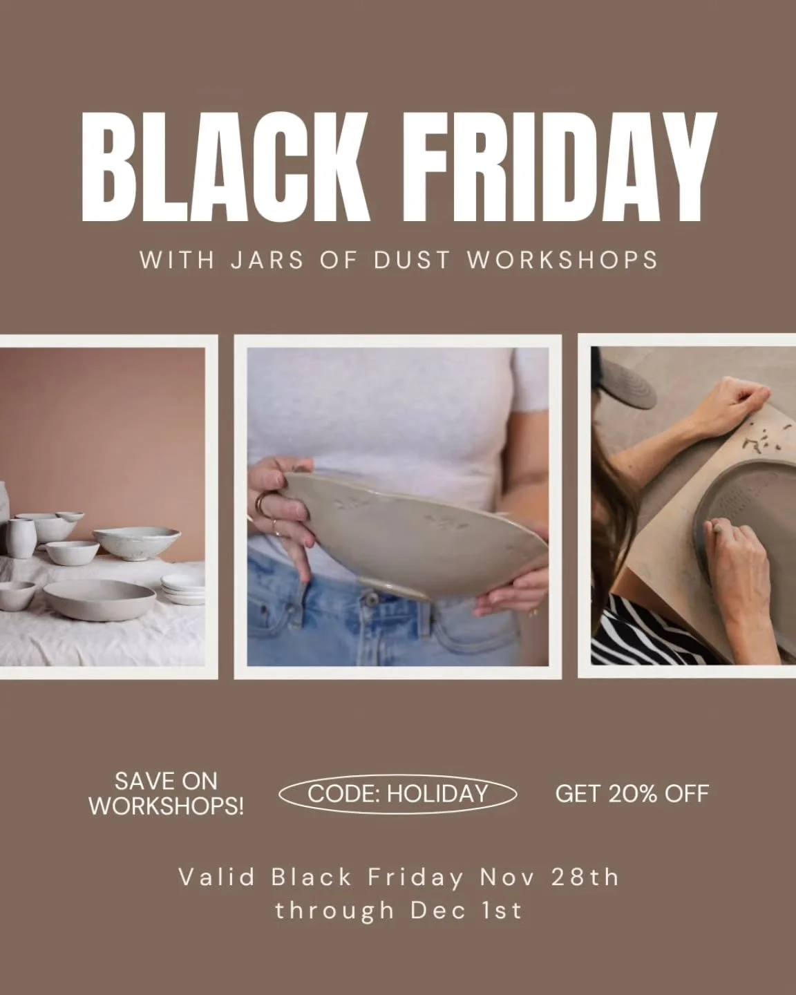 It's here! The Jars of Dust Workshop big Black Friday sale--save 20% off of classes when you book and use code HOLIDAY valid 11/28 through 12/1! Peak the schedule to book classes all the way through February!