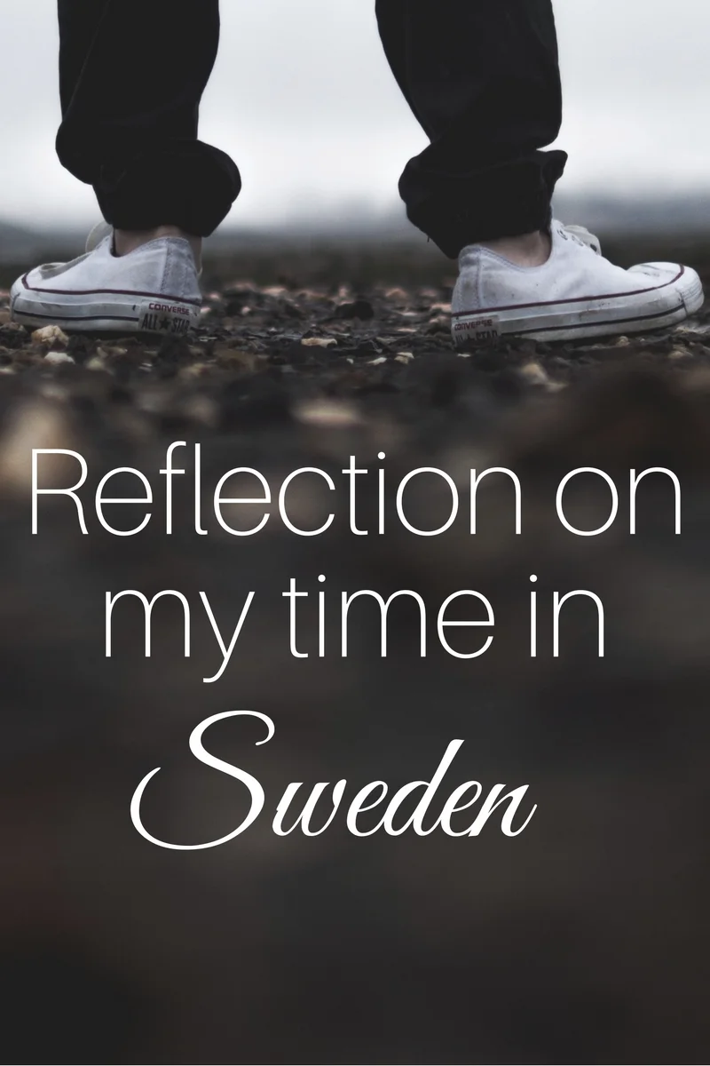 Reflection on my Time in Sweden 