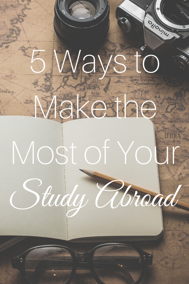 5 Ways to Make the Most of Your Study Abroad
