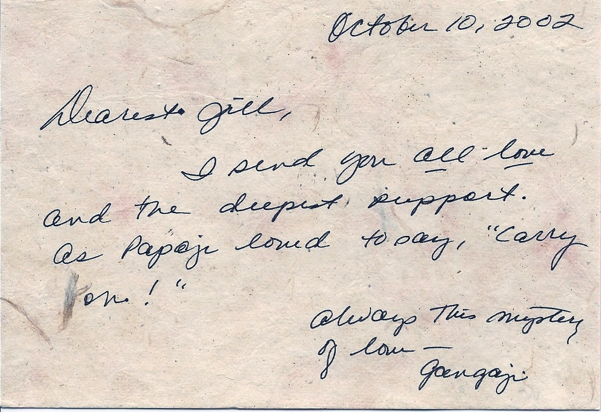 In October of 2002 Kosi was still known by her birth name. Her deep resonance and understanding of the teaching prompted her to write to Gangaji asking for her permission to offer satsang. The letter above is Gangaii's response.