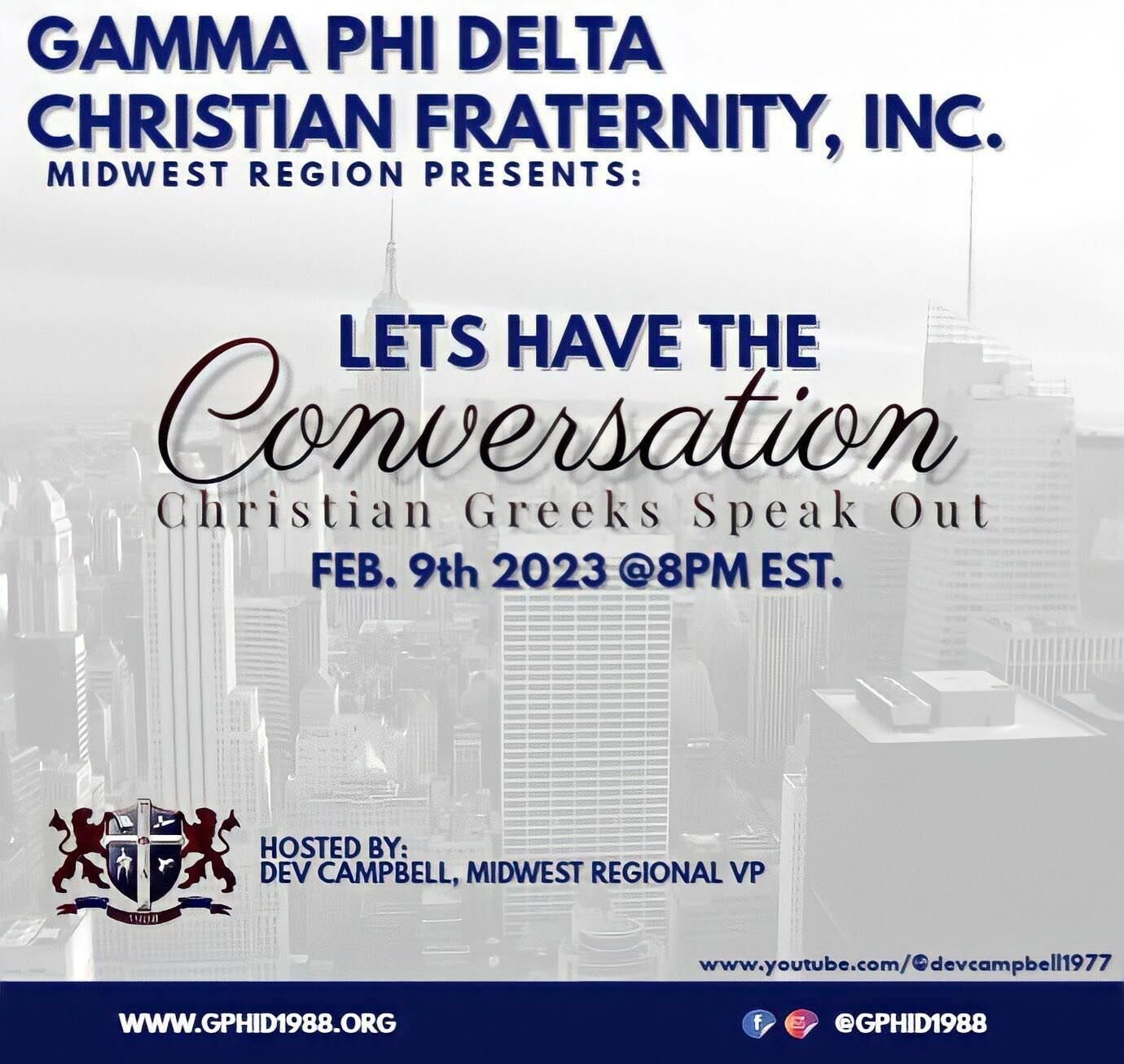 The Midwest Region will host a panel from a Greek perspective and being Christian in society today. The panelist will include other Greek organization members and police officials. This will be hosted by the Midwest Regional VP, Dev. Campbell. 

http