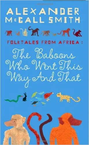 BOOKISH: Folktales from Africa: The Baboons Who Went This Way And That