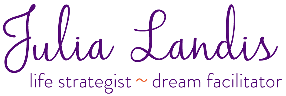 Julia Landis     Life Strategist Dream Facilitator