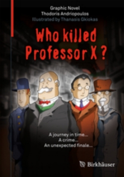 ' A wonderful booklet of fiction, but based on historical incidents… a fantastic present that you can give to anybody between 9 and 99' – Adhemar Bultheel, European Mathematical Society 176 pages/2014 World English Language: Springer Greece: Ellinoekdotiki Indonesia: PT Pustaka Alvabet Japan: Kodansha Korea: Darun