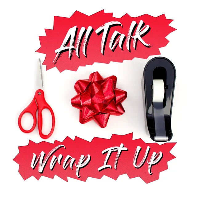 alltalkwrapitup.jpeg