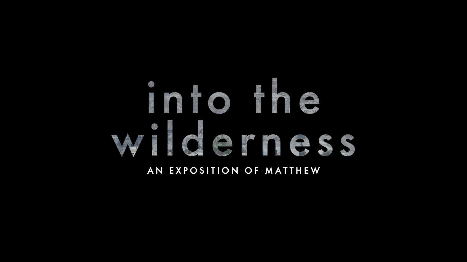 Into the Wilderness - Week 1