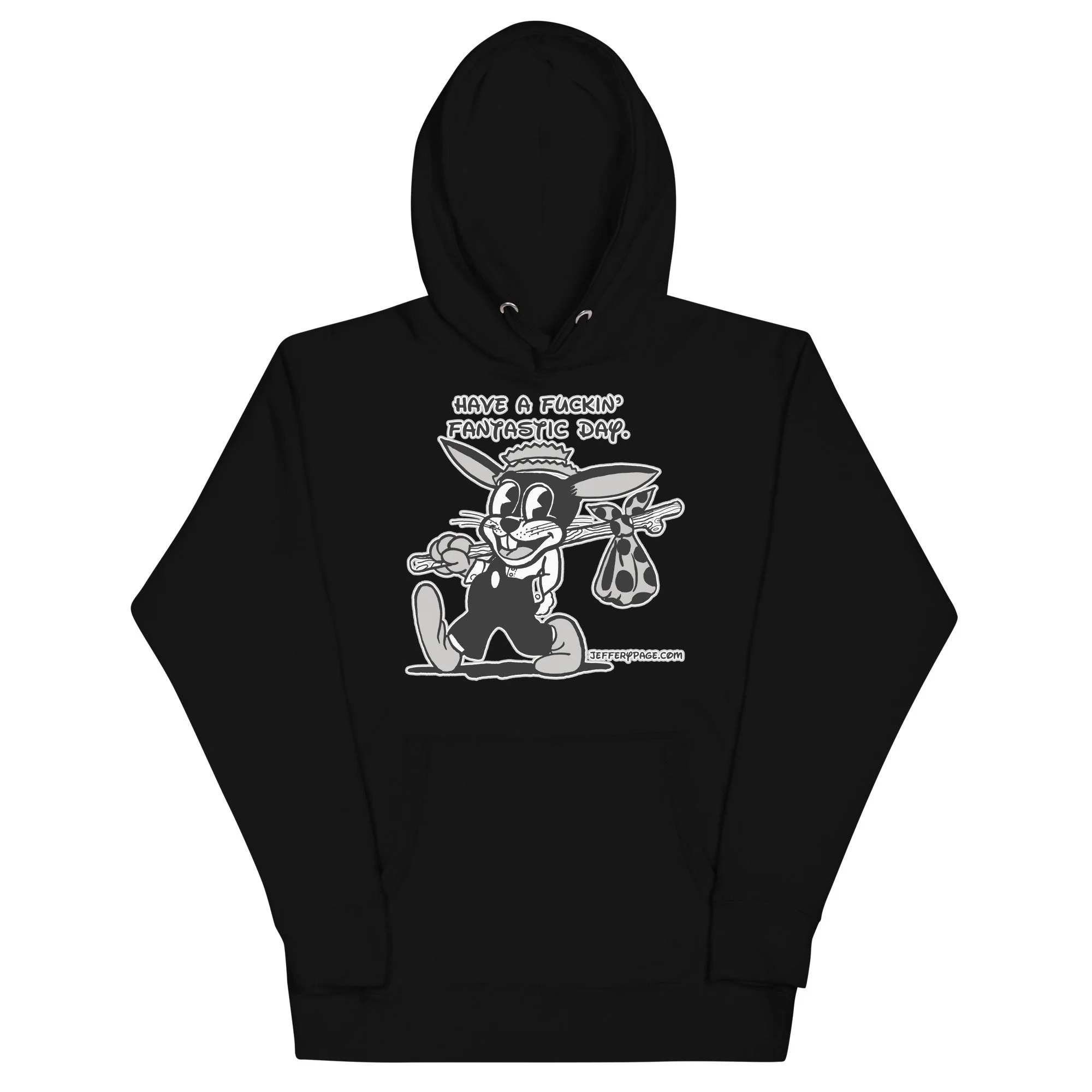 Have a Fuckin' Fantastic Day by Jeffery Page with Hobo Hare the Rabbit Bunny Tramp Hobo Los Angeles Street Art Fashion Hoodie