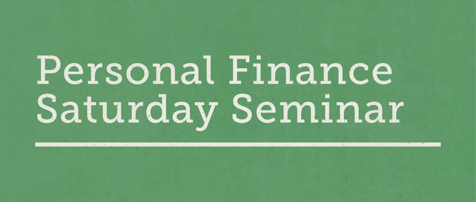Personal Finance Saturday Seminar.jpg