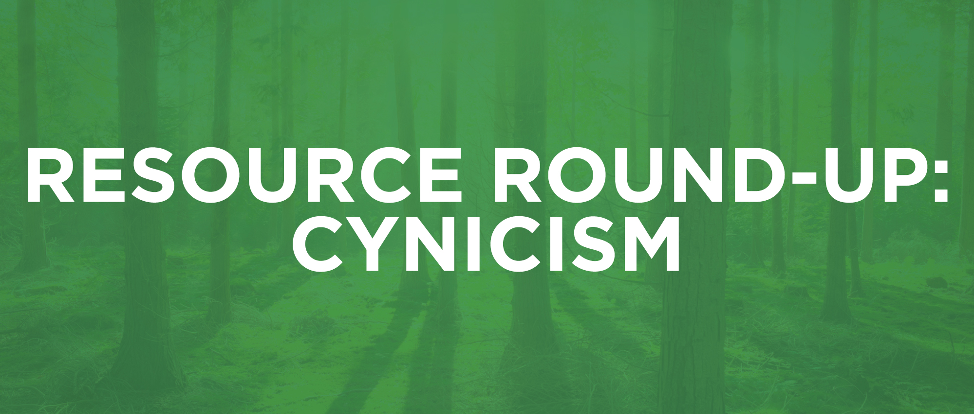 ResourceRoundup-4-Cynicism.jpg