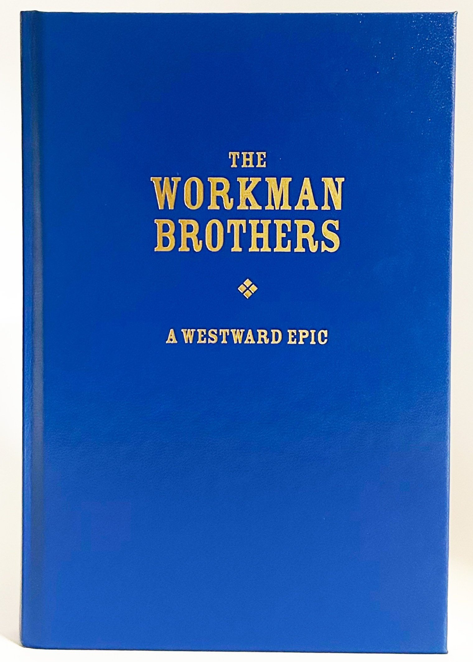 The Workman Brothers; A Westward Epic (2017)