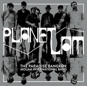  Paradise Bangkok Molam International Band - Planet Lam