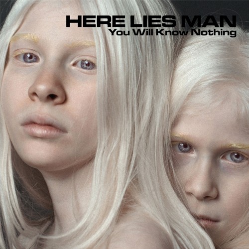 Here Lies Man - You Will Know Nothing