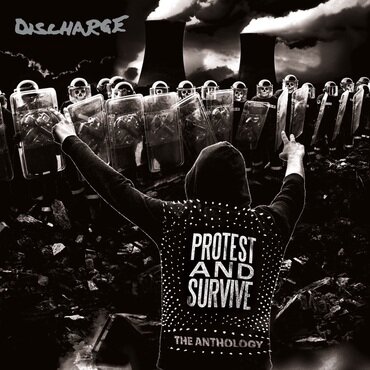 Discharge - Protest And Survive : The Anthology