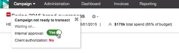  If campaign is not authorized, pop-over indicates what is incomplete. Supervisors can toggle internal approval. 