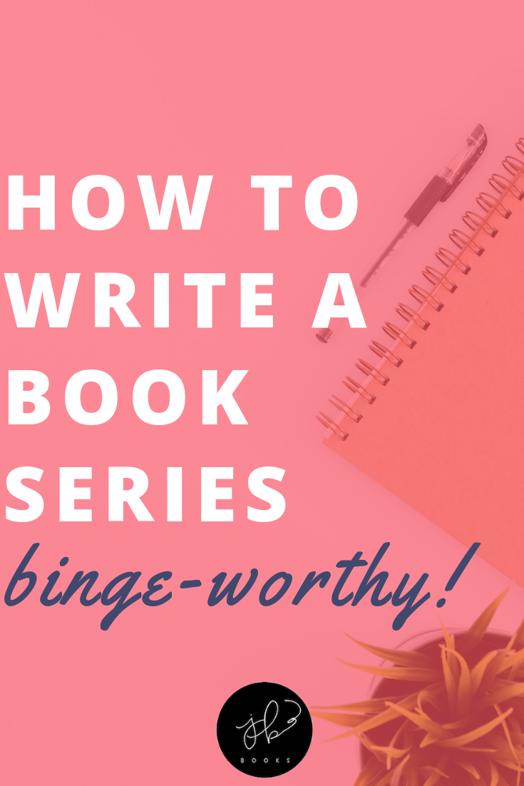 How to Write a Binge-Worthy Book Series — Jenny Bravo