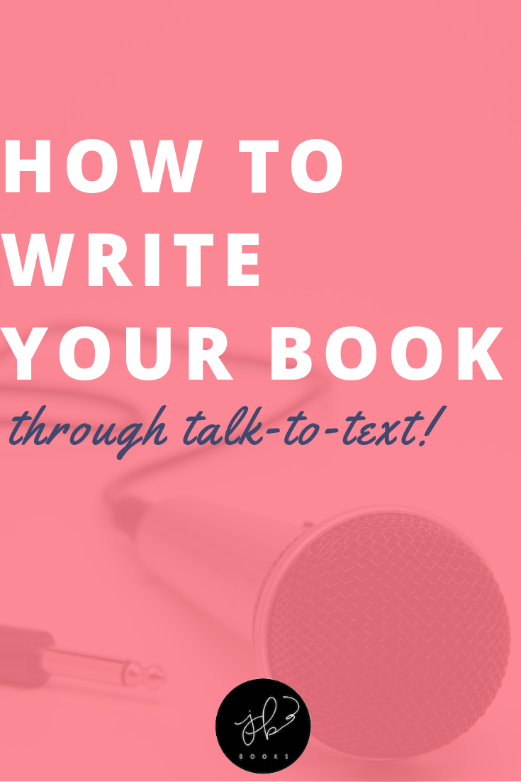 Learn How To Write Your Book Through Dictation! Write Faster by Using Talk-to-Text for Your Novel | Jenny Bravo Books