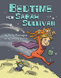 Cover of a children's book titled 'Bedtime for Sarah Sullivan,' showing a young girl in a purple pajamas and orange cape running on the moon's surface, with a small alien-like creature holding a flag nearby.