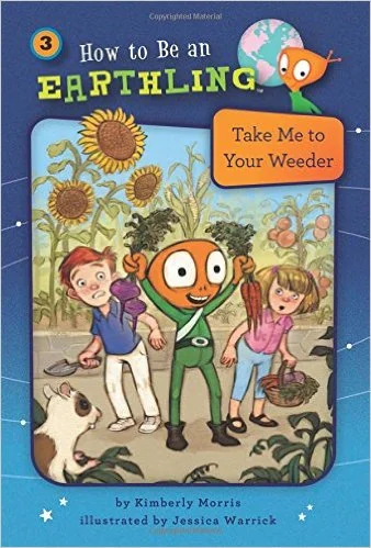 Book cover titled "How to Be an Earthling: Take Me to Your Weeder" featuring a cartoon child with curly hair, two children weeding a garden, a dog, and cartoon Earth with an alien cone-head.