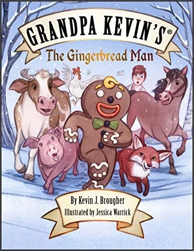 Cover of a children's book titled 'Grandpa Kevin's The Gingerbread Man.' It features a gingerbread man with a big smile and red lipstick, surrounded by animals including a cow, pig, fox, and horse in a winter forest scene.