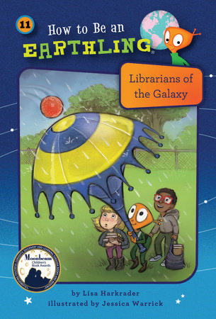 Book cover titled 'How to Be an Earthling: Librarians of the Galaxy' by Lisa Harkrader, illustrated by Jessica Warrick. Features animated characters, including a planet-like alien, a girl holding a book, a boy with glasses, and an orange alien with big eyes, in space theme.
