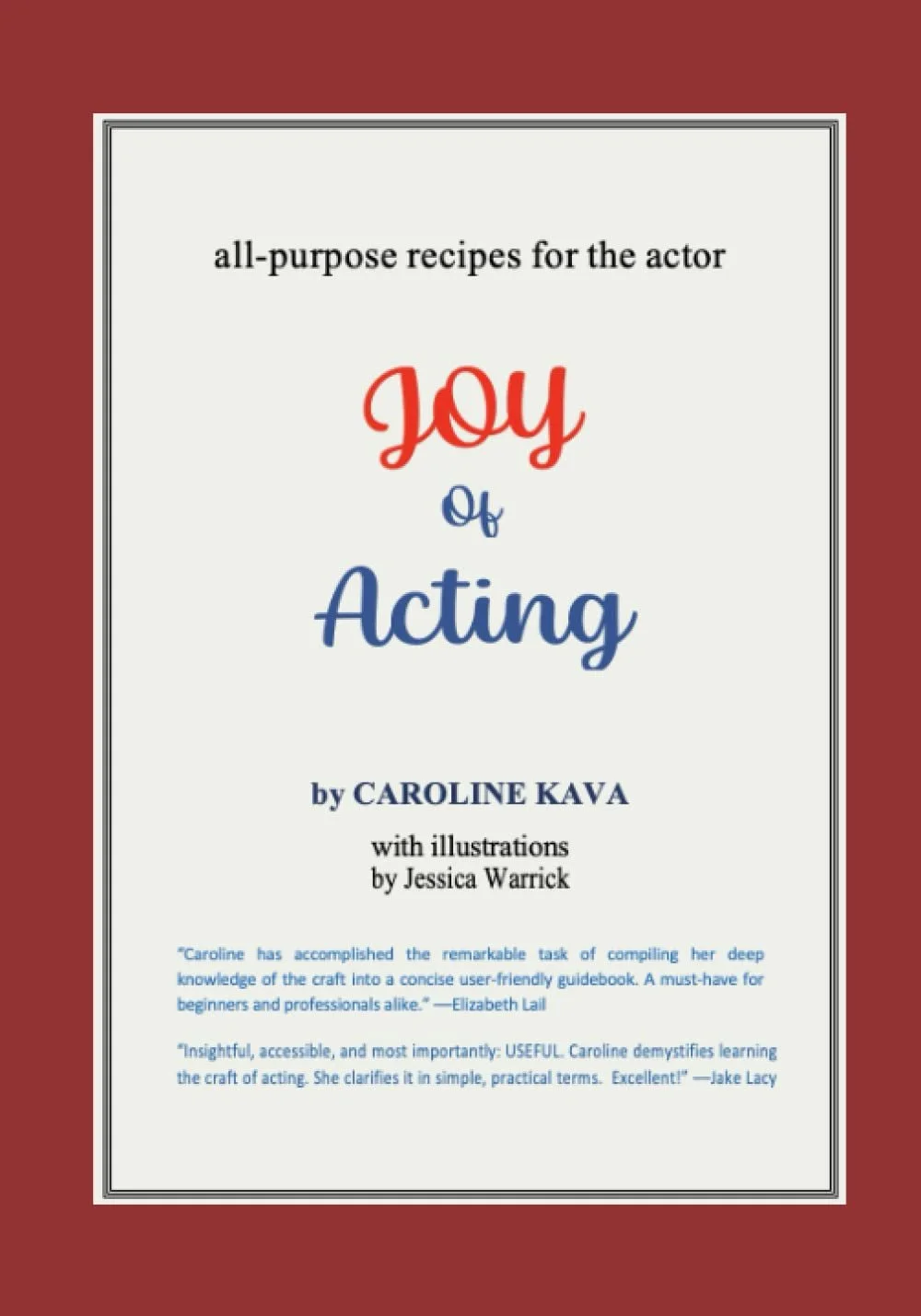Book cover titled "Joy of Acting" by Caroline Kava with illustrations by Jessica Warrick. The title is in large red and blue font, with quotes praising the book at the bottom.