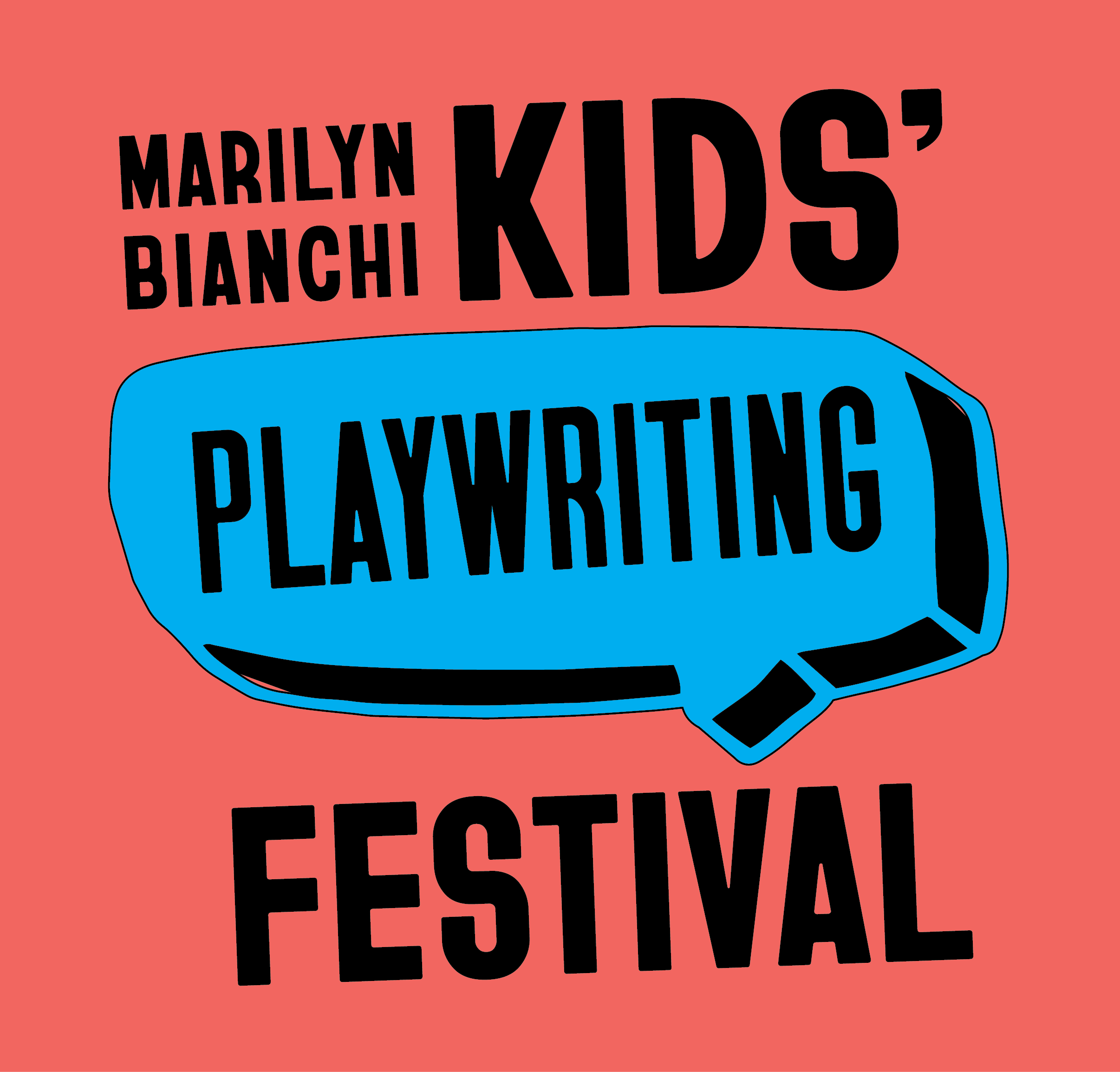 THE MARILYN BIANCHI KIDS’ PLAYWRITING FESTIVAL