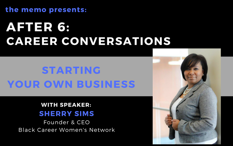 After 6: Career Conversations with Sherry Sims, Founder of Black Women's Career Network