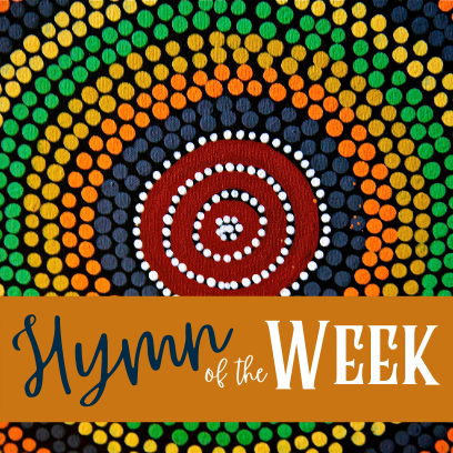 Hymn of the Week: February 8, 2021
