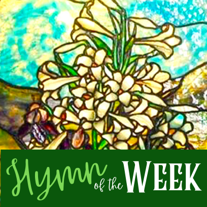 Hymn of the Week: April 26, 2021